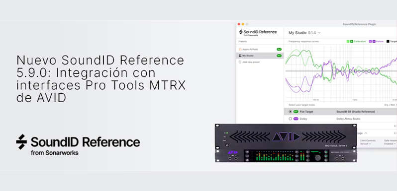 Nuevo SoundID Reference 5.9.0: Integración con interfaces Pro Tools MTRX de AVID